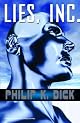 Lies, Inc.: A Novel by Philip K. Dick