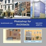Photoshop for Architects (DVD-ROM) ~ Scott Onstott