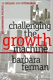 Challenging the Growth Machine (Studies in Government and Public Policy)