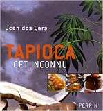 Revue Librairie Académique Perrin  / Tapioca, cet inconnu