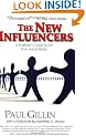The New Influencers: A Marketer's Guide to the New Social Media (Books To Build Your Career By)