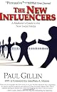 The New Influencers: A Marketer's Guide to the New Social Media