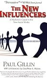 The New Influencers: A Marketer's Guide to the New Social Media