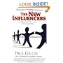 The New Influencers: A Marketer's Guide to the New Social Media (Books To Build Your Career By)