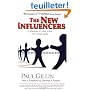 The New Influencers: A Marketer's Guide to the New Social Media