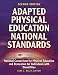 Adapted Physical Education National Standards: National Consortium for Physicao Education and Recreation for Individuals With Disabilities