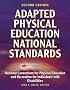 Adapted Physical Education National Standards: National Consortium for Physicao Education and Recreation for Individuals With Disabilities