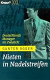 Nieten in Nadelstreifen. Gro&szlig;druck. Deutschlands Manager im Zwielicht. - G&uuml;nter Ogger