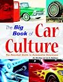 The Big Book of Car Culture: The Armchair Guide to Automotive Americana