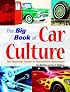 The Big Book of Car Culture: The Armchair Guide to Automotive Americana