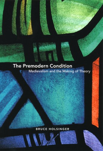Image of: The Premodern Condition: Medievalism and the Making of Theory