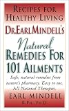 Natural Remedies for 101 Ailments: Safe, Natural Remedies from Nature's Pharmacy - Easy to Use - All Natural Therapies: Safe, Natural Remedies from Nature's ... - Easy to Use - All Natural Therapies