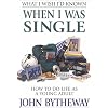 What I Wish I'd Known When I Was Single: How to Do Life As a Young Adult