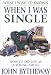 What I Wish I'd Known When I Was Single: How to Do Life As a Young Adult by John Bytheway ISBN 1573455407