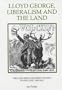 Lloyd George, Liberalism and the Land: The Land Issue and Party Politics in England, 1906-1914 (Royal Historical Society Studies in History New Series)