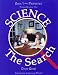 Science, the Search: Discovering Principles That Govern God's Creation, Book 1 -- Properties, Parent / Student Text (Cornerstone Curriculum Project)