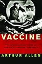 Vaccine: The Controversial Story of Medicine's Greatest Lifesaver