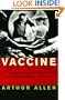 Vaccine: The Controversial Story of Medicine's Greatest Lifesaver