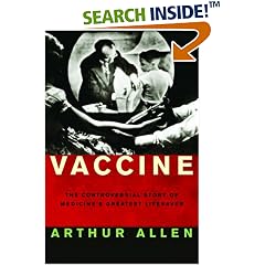 Vaccine: The Controversial Story of Medicine's Greatest Lifesaver