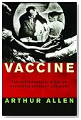 Vaccine: The Controversial Story of Medicine's Greatest Lifesaver