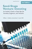 Seed-Stage Venture Investing, 2nd Edition: An Insider's Guide to Start-Ups for Scientists, Engineers, and Investors