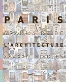 Paris : Grammaire de l'architecture XXe-XXIe si�cles par Texier