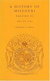 A History Of Missouri: 1953 To 2003 (History of Missouri)