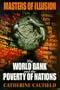 Masters of Illusion the World Bank and the Poverty of Nations