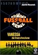 Die Wilden Fussballkerle 03. Vanessa, die Unerschrockene: BD 3