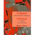 In Search of the Alzheimer's Wanderer: A Workbook to Protect... by Mark Warner