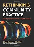 Rethinking community practice : developing transformative neighbourhoods