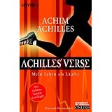 Achilles' Verse: Mein Leben als L�ufervon "Achim Achilles"