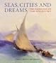 Seas, Cities and Dreams: The Paintings of Ivan Aivazovsky