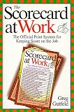 The Scorecard at Work: The Official Point System for Keeping Score on the Job (An Owl Book)