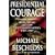 Presidential Courage: Brave Leaders and How They Changed America 1789-1989