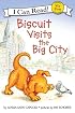 Biscuit Visits the Big City (My First I Can Read)