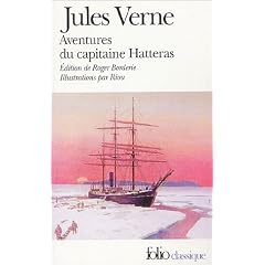 Voyages et Aventures du capitaine Hatteras : Les Anglais au p�le nord ; Le D�sert de glace