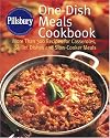 Pillsbury One-Dish Meals Cookbook: More Than 300  Recipes for Casseroles, Skillet Dishes and Slow-Cooker Meals