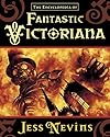 The Encyclopedia of Fantastic Victoriana