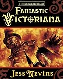 The Encyclopedia of Fantastic Victoriana
