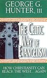 The Celtic Way of Evangelism: How Christianity Can Reach the West...Again