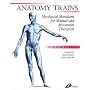 Anatomy Trains: Myofascial Meridians for Manual and Movement Therapists