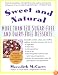 Sweet and Natural: More Than 120 Sugar-Free and Dairy-Free Desserts