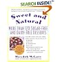 Sweet and Natural: More Than 120 Sugar-Free and Dairy-Free Desserts