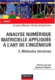 Analyse numérique matricielle appliquée à l art de l ingénieur, tome 2 : Méthodes itératives