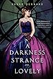 A Darkness Strange and Lovely (Something Strange and Deadly Trilogy)