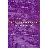 Psychogeography (Pocket Essentials)by Merlin Coverley