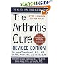 The Arthritis Cure : The Medical Miracle That Can Halt, Reverse, and May Even Cure Osteoarthritis