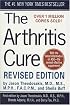 The Arthritis Cure : The Medical Miracle That Can Halt, Reverse, and May Even Cure Osteoarthritis