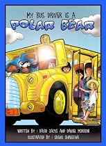 My Bus Driver Is A Polar Bear (The Polar Bear Adventures)-From Free Kindle Books Library Click to Download Free Kindle Book -> My Bus Driver Is A Polar Bear (The Polar Bear Adventures)